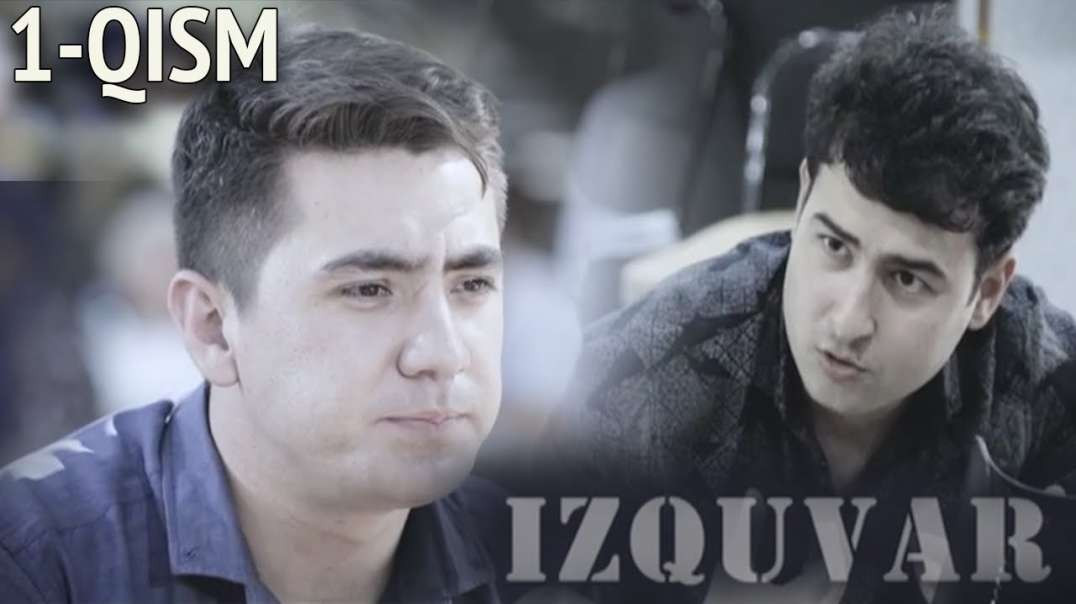 Izquvar 1-qism (Uzbek Serial) | Изкувар 1 -кисм (Узбек Сериал) Тасикс