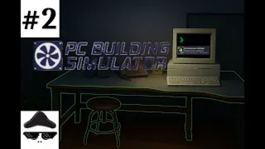 Апгрейд железа и тесты в играх PC Building Simulator #2