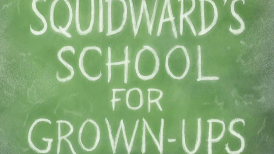 Squidward's School for Grown-Ups