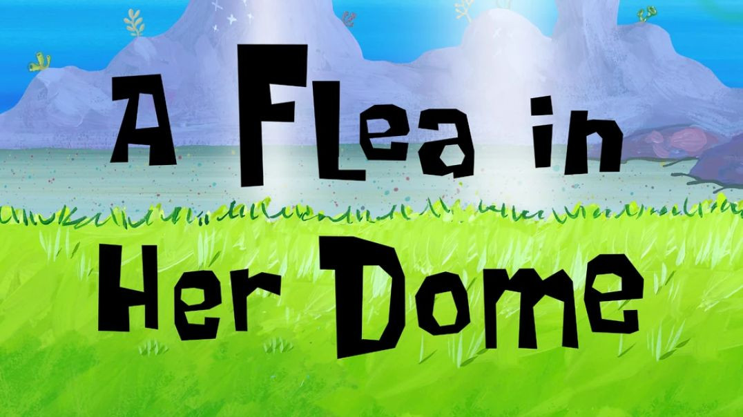 A Flea in Her Dome