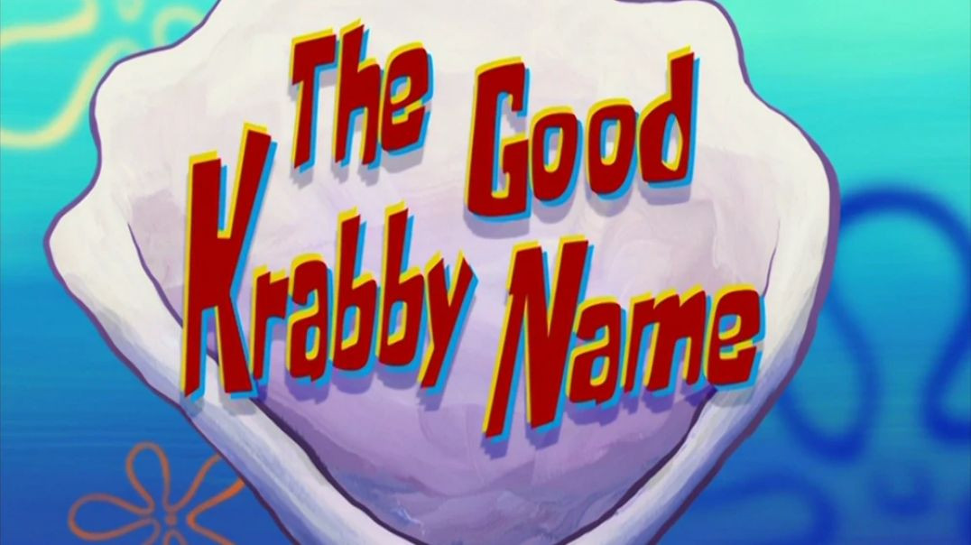 The Good Krabby Name