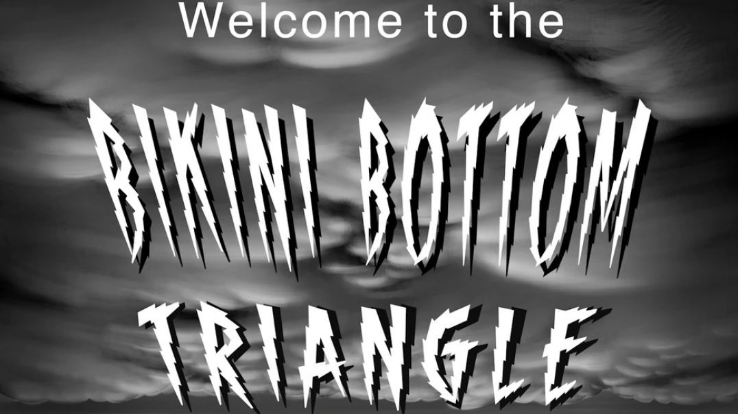 Welcome to the Bikini Bottom Triangle