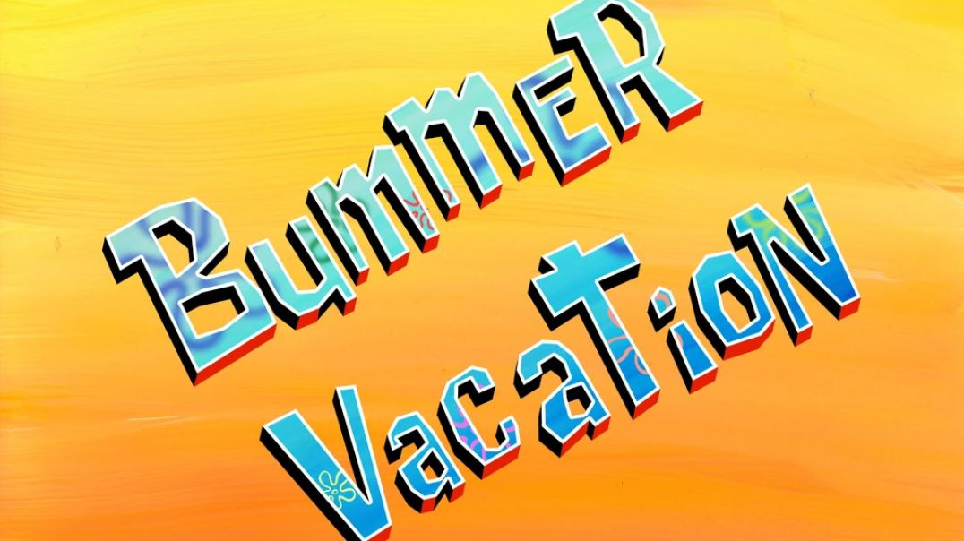 Bummer Vacation