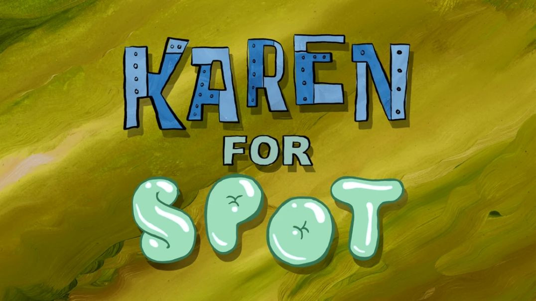 ⁣Karen for Spot